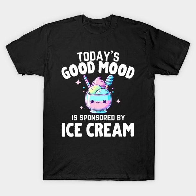 Today's Good Mood Is Sponsored By Ice Cream Lover Summer T-Shirt by zofry's life